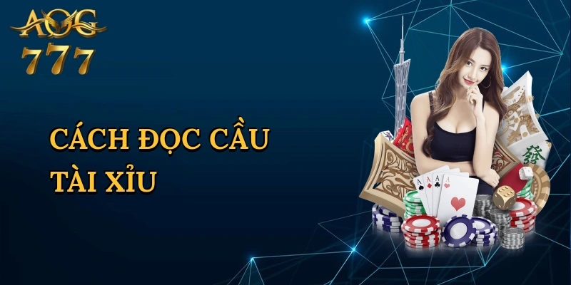 Cách Đọc Cầu Tài Xỉu