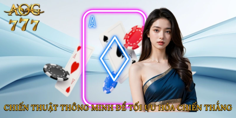 Chiến thuật thông minh để tối ưu hóa chiến thắng