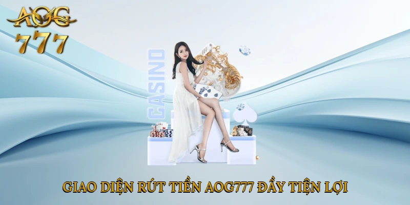 Hình ảnh giao diện rút tiền Aog777 đầy tiện lợi