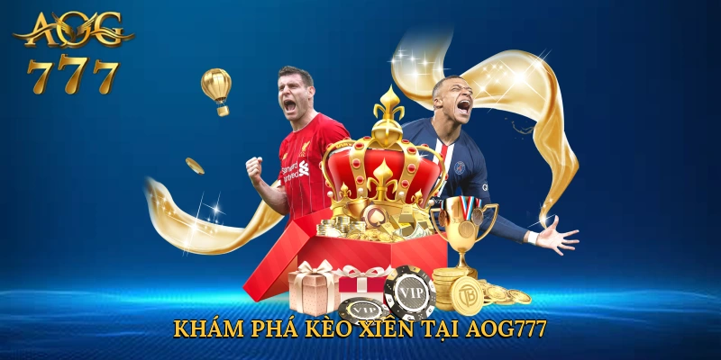 Khám phá kèo xiên tại Aog777