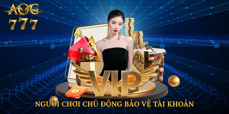 Người chơi chủ động bảo vệ tài khoản