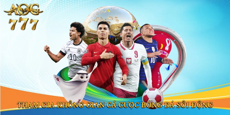 Tham gia không gian cá cược bóng đá sôi động
