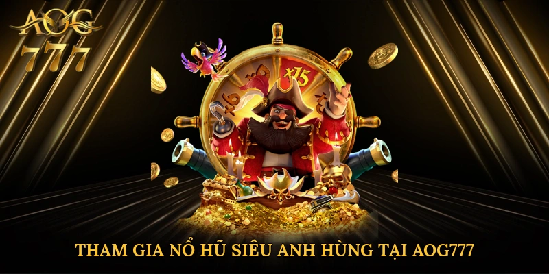 Tham gia chiến trường nổ hũ siêu anh hùng