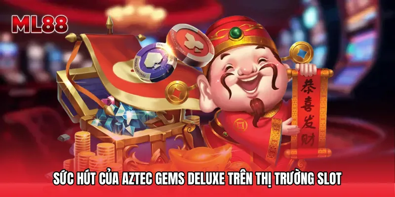 Sức hút của Aztec Gems Deluxe trên thị trường slot