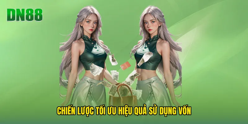 Chiến Lược Tối Ưu Hiệu Quả Sử Dụng Vốn