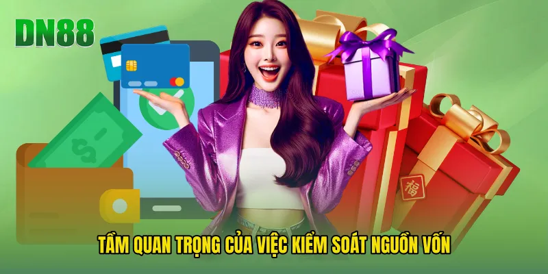 Tầm Quan Trọng Của Việc Kiểm Soát Nguồn Vốn